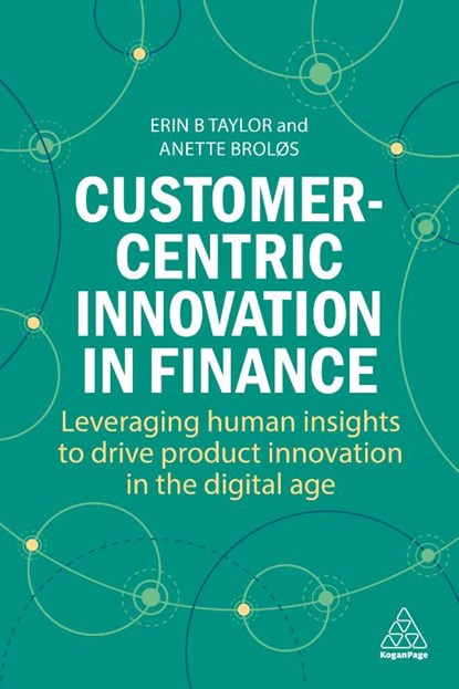 Customer-Centric Innovation in Finance, Dr Erin B Taylor ; Dr Anette Broløs - Paperback - 9781398613874