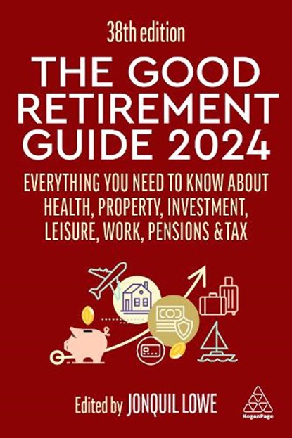 The Good Retirement Guide 2024, Jonquil Lowe - Paperback - 9781398614444