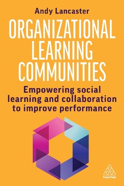 Organizational Learning Communities, Andy Lancaster - Gebonden - 9781398615526