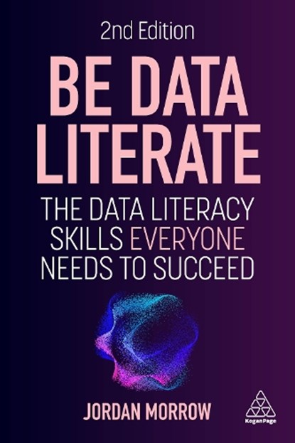 Be Data Literate, Jordan Morrow - Gebonden - 9781398617780