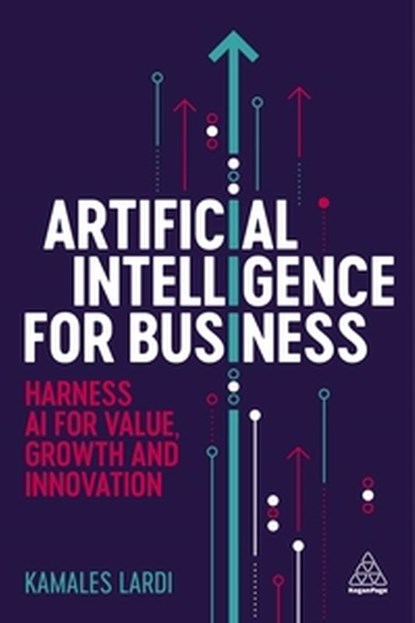 Artificial Intelligence for Business, Kamales Lardi - Paperback - 9781398618008