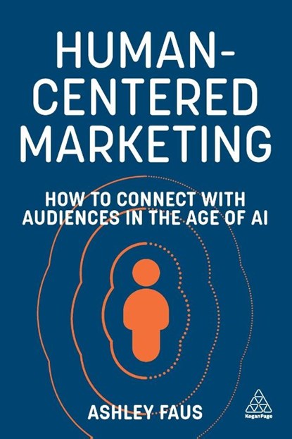 Human-Centered Marketing, Ashley Faus - Paperback - 9781398619388