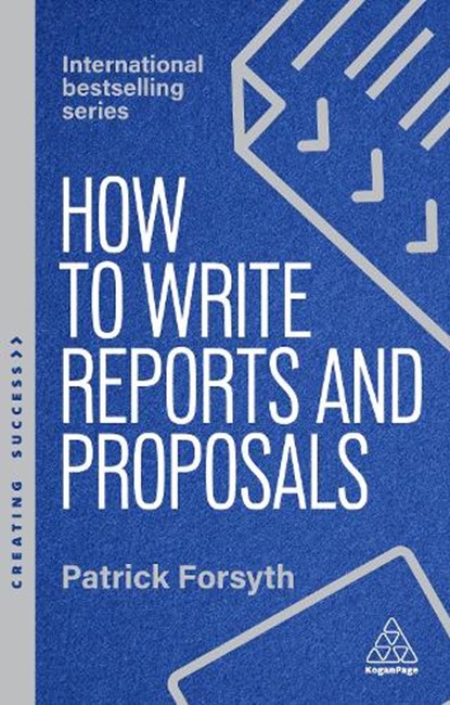 How to Write Reports and Proposals, Patrick Forsyth - Paperback - 9781398619708