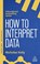 How to Interpret Data, Nicholas Kelly - Paperback - 9781398619746