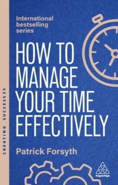 How to Manage Your Time Effectively, Patrick Forsyth - Gebonden - 9781398619913