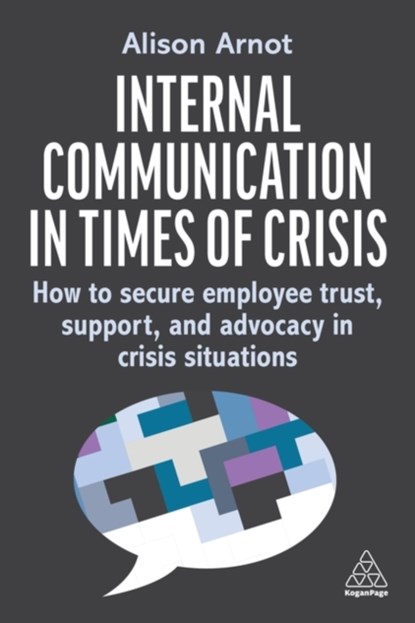 Internal Communication in Times of Crisis, Alison Arnot - Paperback - 9781398620599