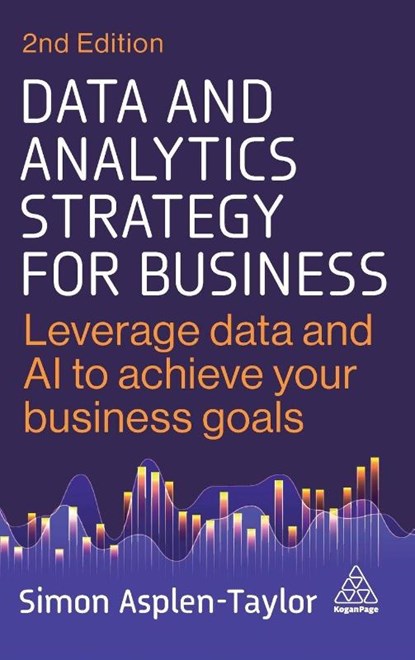 Data and Analytics Strategy for Business, Simon Asplen-Taylor - Gebonden - 9781398622036