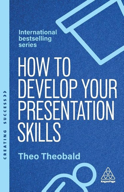How to Develop Your Presentation Skills, Theo Theobald - Paperback - 9781398622616