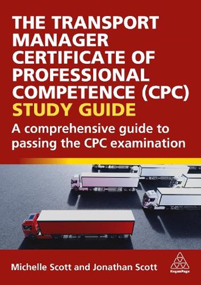 The Transport Manager Certificate of Professional Competence (CPC) Study Guide, Michelle Scott ; Jonathan Scott - Gebonden - 9781398623040