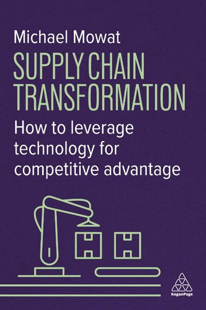 Supply Chain Transformation, Michael Mowat - Paperback - 9781398623354