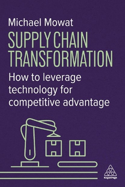 Supply Chain Transformation, Michael Mowat - Gebonden - 9781398623378