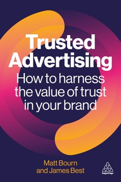 Trusted Advertising, Matt Bourn ; James Best - Paperback - 9781398623552