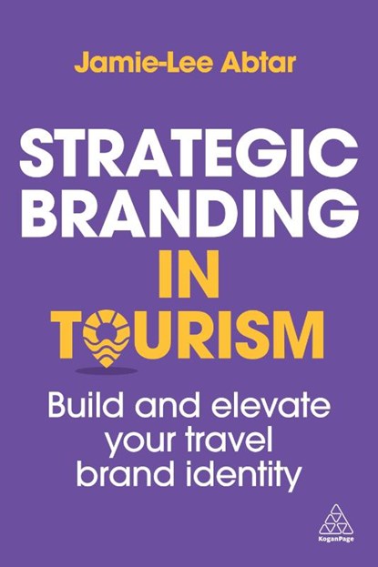 Strategic Branding in Tourism, Jamie-Lee Abtar - Paperback - 9781398623712