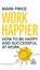 Work Happier, Mark Price - Gebonden - 9781398623767