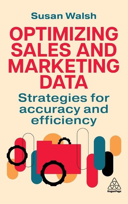 Optimizing Sales and Marketing Data, Susan Walsh - Gebonden - 9781398623958