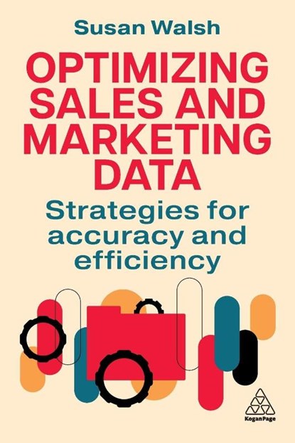 Optimizing Sales and Marketing Data, Susan Walsh - Paperback - 9781398623965