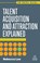 Talent Acquisition and Attraction Explained, Rebecca Lee - Gebonden - 9781398624368