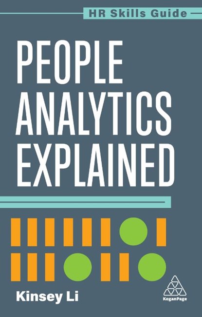 People Analytics Explained, Kinsey Li - Paperback - 9781398624429