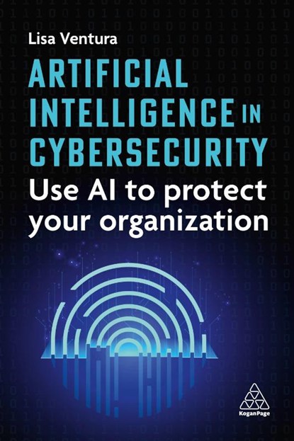 Artificial Intelligence in Cybersecurity, Lisa Ventura - Paperback - 9781398624641