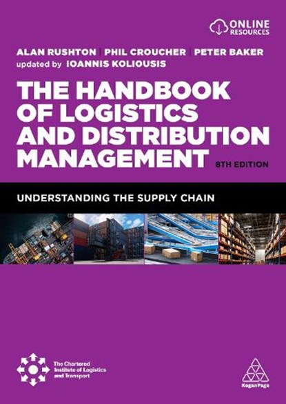 The Handbook of Logistics and Distribution Management, Alan Rushton ; Phil Croucher ; Dr Peter Baker ; Professor Ioannis Koliousis - Gebonden - 9781398625129