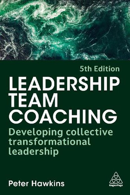 Leadership Team Coaching, Peter Hawkins - Gebonden - 9781398625402