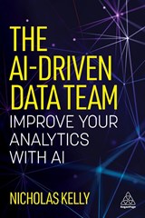 The AI-Driven Data Team - Nicholas Kelly - 9781398627574
