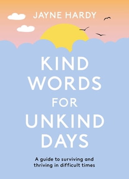 Kind Words for Unkind Days, Jayne Hardy - Ebook - 9781398700512