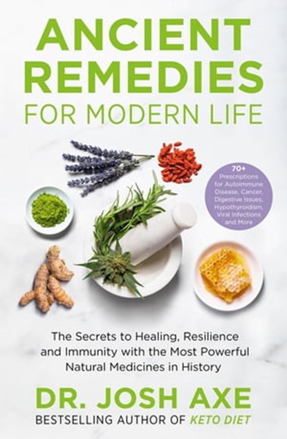 Ancient Remedies for Modern Life, Dr Josh Axe - Ebook - 9781398701113