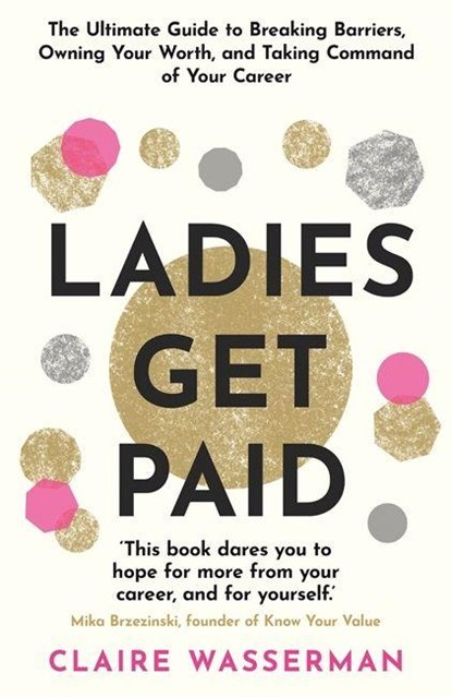 Ladies Get Paid, Claire Wasserman - Paperback - 9781398703568