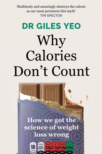 Why Calories Don't Count, Dr Giles Yeo - Paperback - 9781398704329