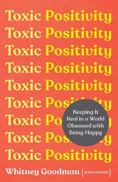 Toxic Positivity, Whitney Goodman - Paperback - 9781398704879
