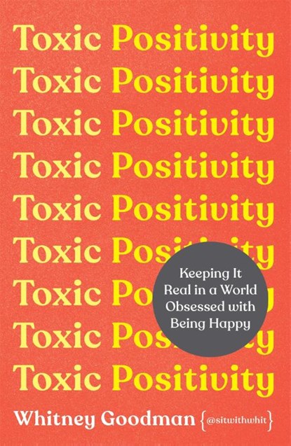 Toxic Positivity, Whitney Goodman - Paperback - 9781398704879