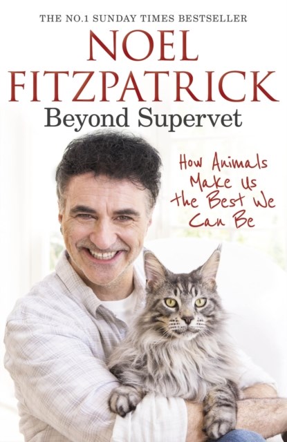 Beyond Supervet: How Animals Make Us The Best We Can Be, Professor Noel Fitzpatrick - Gebonden - 9781398706477