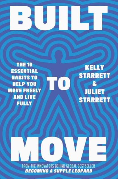 Built to Move, Juliet Starrett ; Kelly Starrett - Paperback - 9781398708693