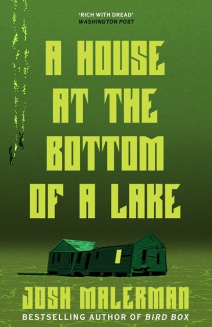 A House at the Bottom of a Lake, Josh Malerman - Paperback - 9781398711594