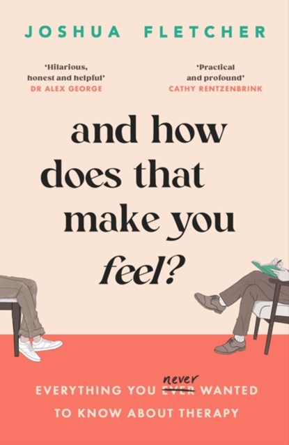 And How Does That Make You Feel?, Joshua Fletcher - Paperback - 9781398713222