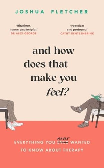 And How Does That Make You Feel?, Joshua Fletcher - Ebook - 9781398713239