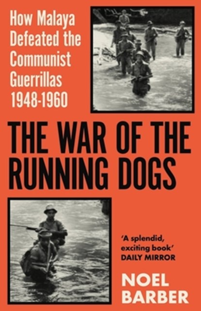 The War of the Running Dogs, Noel Barber - Paperback - 9781398715202