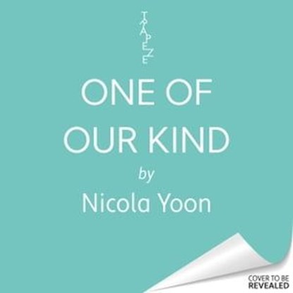 One of Our Kind, Nicola Yoon - Ebook - 9781398715424