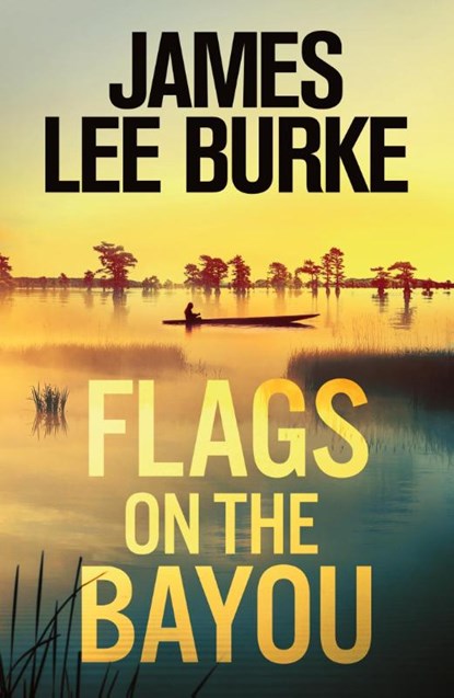 Flags on the Bayou, James Lee (Author) Burke - Paperback - 9781398715523