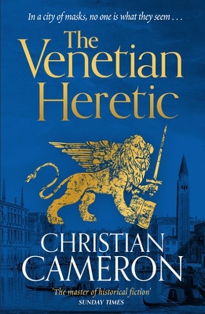 The Venetian Heretic, Christian Cameron - Gebonden - 9781398716100
