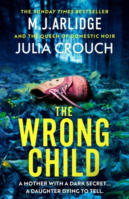 The Wrong Child, M. J. Arlidge ; Julia Crouch - Paperback - 9781398716605