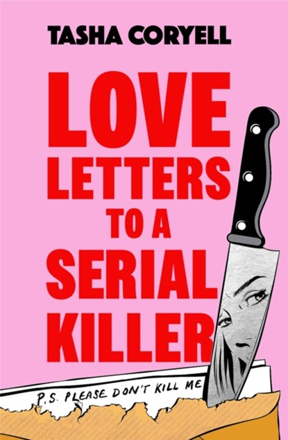 Love Letters to a Serial Killer, Tasha Coryell - Gebonden - 9781398716711