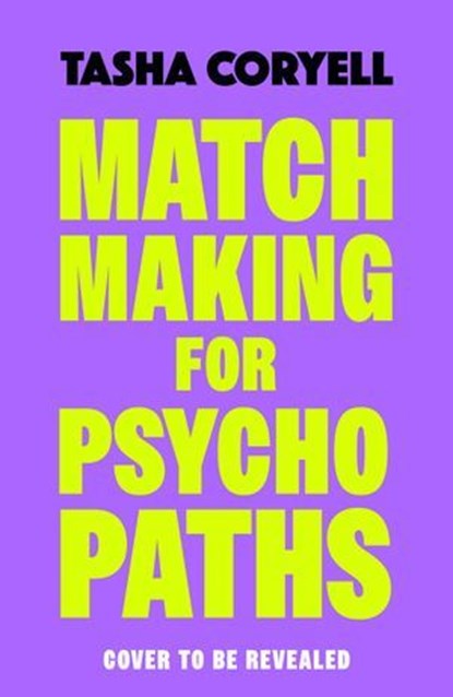 Matchmaking for Psychopaths, Tasha Coryell - Ebook - 9781398716780