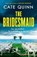 The Bridesmaid, Cate Quinn - Paperback - 9781398720527