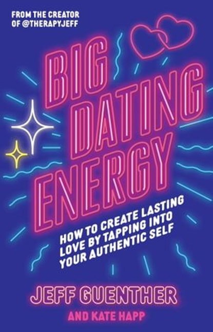 Big Dating Energy, Jeff Guenther ; Kate Happ - Ebook - 9781398721357