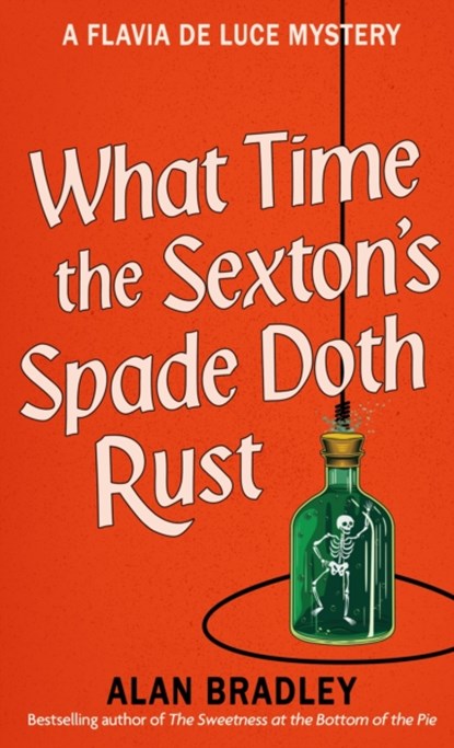 What Time the Sexton's Spade Doth Rust, Alan Bradley - Gebonden - 9781398721371
