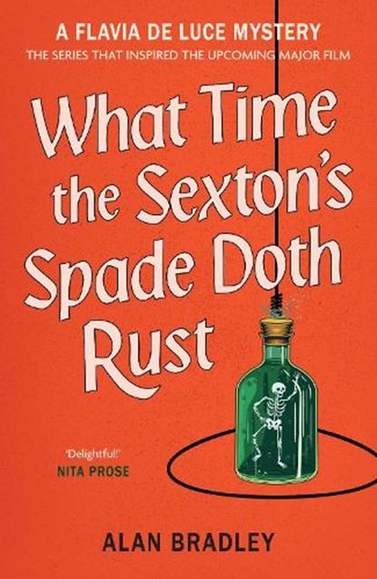 What Time the Sexton's Spade Doth Rust, Alan Bradley - Paperback - 9781398721388