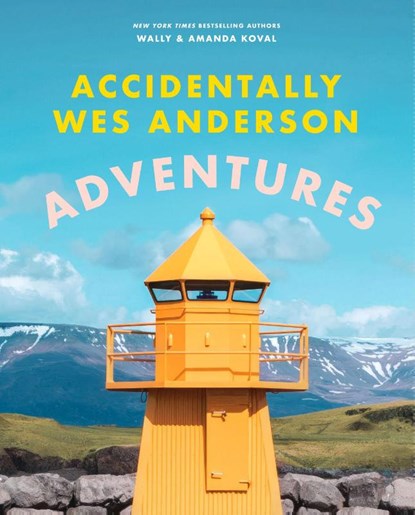 Accidentally Wes Anderson: Adventures, Wally Koval ; Amanda Koval - Gebonden - 9781398721791