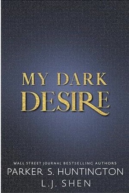 My Dark Desire, L.J. Shen ; Parker S. Huntington - Ebook - 9781398722033